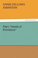 Flip's: Islands of Providence 1519111681 Book Cover