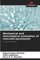 Mechanical and toxicological evaluation of concrete pavements 620936991X Book Cover