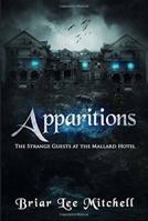 Apparitions: The Strange Guests at the Mallard Hotel 1682611248 Book Cover