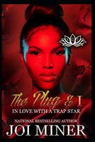 The Plug & I: In Love with A Trap Star B08GB4R75G Book Cover