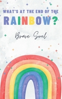 What's at the End of the Rainbow? (Boys and Girls) B0DTBVYP5X Book Cover