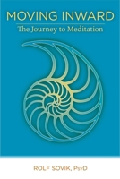 Moving Inward: The Journey to Meditation 0893892475 Book Cover