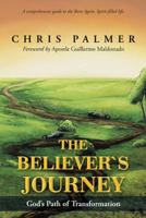 The Believer's Journey: God's Path of Transformation 1490804765 Book Cover