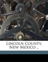 Lincoln County, New Mexico .. 0344474976 Book Cover