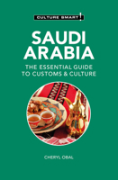 Saudi Arabia - Culture Smart!: The Essential Guide to Customs & Culture 1787023540 Book Cover