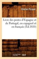 Livre Des Postes D'Espagne Et de Portugal, En Espagnol Et En Franaais (A0/00d.1810) 2012583776 Book Cover