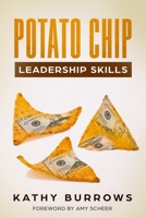 Potato Chip Leadership Skills (Potato Chip Sales Training Series) 194786307X Book Cover