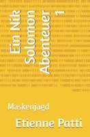 Ein Nik Solomon Abenteuer 1: Maskenjagd (German Edition) B0GH8C8MGJ Book Cover