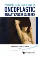 Principles and Techniques in Oncoplastic Breast Cancer Surgery 981432776X Book Cover