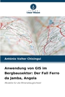Anwendung von GIS im Bergbausektor: Der Fall Ferro da Jamba, Angola (German Edition) 6209502725 Book Cover