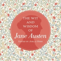 The Wit and Wisdom of Jane Austen 160433651X Book Cover