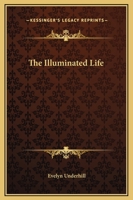 The Illuminated Life 1425335152 Book Cover