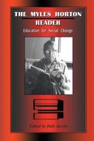 The Myles Horton Reader: Education for Social Change 1572332719 Book Cover