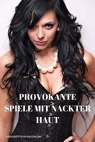 Provokante Spiele mit nackter Haut 1539401669 Book Cover