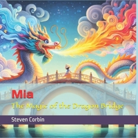 Mia: The Magic of the Dragon Bridge B0FHQCP1WY Book Cover