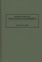 Intrafirm Trade and Global Transfer Pricing Regulations 1567200397 Book Cover