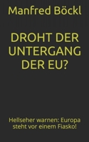 Droht Der Untergang Der Eu?: Hellseher warnen: Europa steht vor einem Fiasko! 1520589980 Book Cover