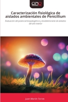 Caracterización fisiológica de aislados ambientales de Penicillium (Spanish Edition) 6209093159 Book Cover