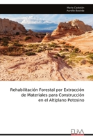 Rehabilitación Forestal por Extracción de Materiales para Construcción en el Altiplano Potosino (Spanish Edition) 9999314600 Book Cover