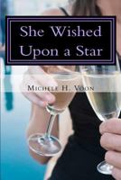 She Wished Upon a Star: Careful what you wish for, though. 1481178938 Book Cover