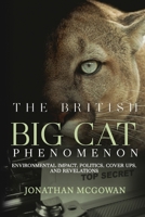 The British Big Cat Phenomenon and the Dorset Enigma : Environmental Impact, Politics, Cover Ups, and Revelations 1955471622 Book Cover