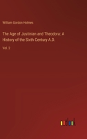 The Age of Justinian and Theodora: A History of the Sixth Century A.D.: Vol. 2 3368931903 Book Cover