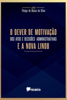 O Dever De Motivação Dos Atos E Decisões Administrativas E (Portuguese Edition) 6584539482 Book Cover