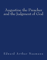Augustine the Preacher and the Judgment of God 1508984379 Book Cover