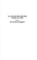 La place des jeunes dans la cité: Tome 2 Espaces de rue, espaces de parole (French Edition) 2747592731 Book Cover