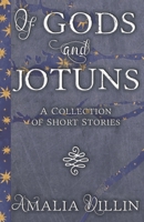 Of Gods and Jotuns: A Collection of Short Stories B0B18RSH49 Book Cover