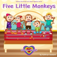 Five Little Monkeys (Kathryn the Grape Let's Read Together Series) 1970163151 Book Cover
