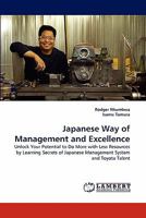 Japanese Way of Management and Excellence: Unlock Your Potential to Do More with Less Resources by Learning Secrets of Japanese Management System and Toyota Talent 3844390197 Book Cover