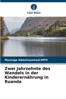 Zwei Jahrzehnte des Wandels in der Kinderernährung in Ruanda (German Edition) 6630398386 Book Cover