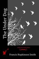 The Under Dog 1523734736 Book Cover