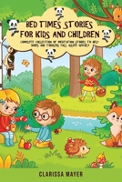 bedtime stories for kids and children: COMPLETE COLLECTION OF MEDITATION STORIES TO HELP BABIES AND TODDLERS FALL ASLEEP QUICKLY RECOMMENDED AGE 2-5/6-12 1709774797 Book Cover