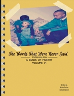 The Words That Were Never Said: A Collaboration of Love 1312614528 Book Cover