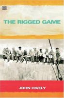 The Rigged Game: Corporate America And a People Betrayed 1551642808 Book Cover