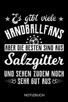 Es gibt viele Handballfans aber die besten sind aus Salzgitter und sehen zudem noch sehr gut aus: A5 Notizbuch | Liniert 120 Seiten | ... | Muttertag | Namenstag (German Edition) 1708377409 Book Cover