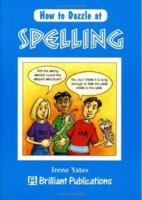 How to Dazzle at Spelling 189767547X Book Cover