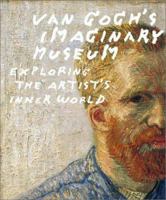 El Museo Imaginario De Van Gogh/ the Imaginary Museum of Van Gogh 0810945762 Book Cover