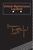 Vehicle Maintenance Log Book: Car Maintenance Log Book, Car Repair Journal, Oil Change Log Book, Vehicle and Automobile Service, Cars, Trucks, And O 1803852038 Book Cover