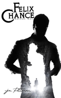 Felix Chance: Volume One B0BRQ8D9H7 Book Cover