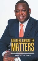 Business Character Matters: The Ten Habits of Highly Successful Managers 1728330475 Book Cover