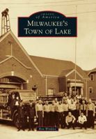 Milwaukee's Town of Lake 146711085X Book Cover