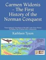 Carmen Widonis - The First History of the Norman Conquest 1724817922 Book Cover