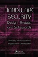 Hardware Security: Design, Threats, and Safeguards 143989583X Book Cover