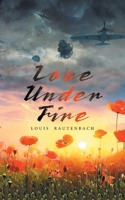 Love Under Fire 1665587040 Book Cover
