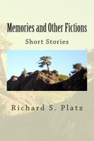 Memories and Other Fictions: Short Stories 0692202749 Book Cover