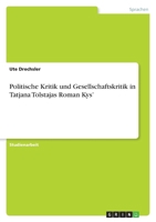 Politische Kritik Und Gesellschaftskritik in Tatjana Tolstajas Roman Kys' 3640638182 Book Cover