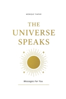 The Universe Speaks: Messages For You B0HFK1RG6T Book Cover